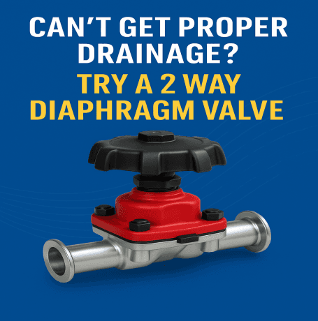 Can’t Get Proper Drainage? Try a 2 Way Diaphragm Valve